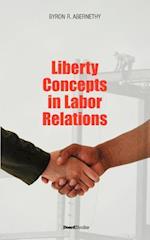 Liberty Concepts in Labor Relations