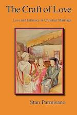 The Craft of Love: Love and Intimacy in Christian Marriage 