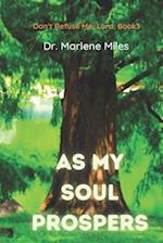 As My Soul Prospers: Don't Refuse Me, Lord, Book 3 