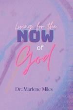 Living for the NOW of God 