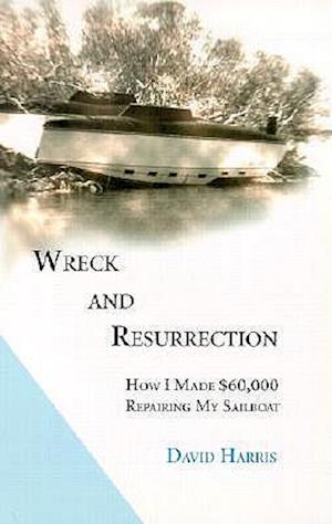 Wreck and Resurrection