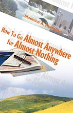 How to Go Almost Anywhere for Almost Nothing