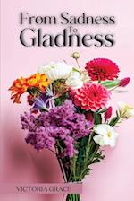 FROM SADNESS TO GLADNESS