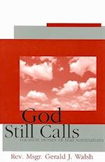 God Still Calls!