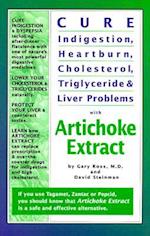 Cure Indigestion, Heartburn, Cholesterol, Triglyceride and Liver Problems with Artichoke Extract