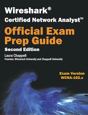 Wireshark Certified Network Analyst Exam Prep Guide (Second Edition)