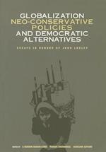 Globalization, Neo-Conservative Policies and Democratic Alternatives