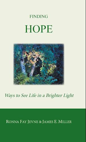 Finding Hope: Ways of Seeing Life in a Brighter Light