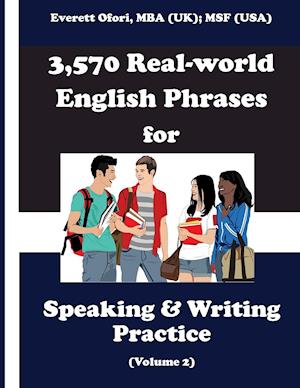 3,570 Real-World English Phrases for Speaking and Writing Practice, Volume 2