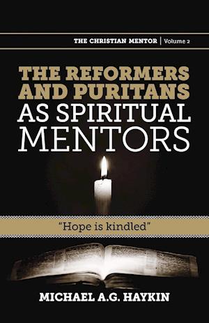 The Reformers and Puritans as Spiritual Mentors