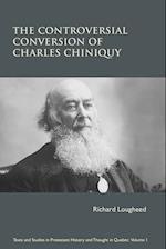 The Controversial Conversion of Charles Chiniquy