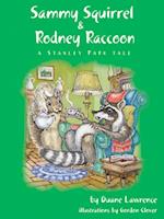 Sammy Squirrel & Rodney Raccoon: A Stanley Park Tale