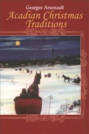 Acadian Christmas Traditions