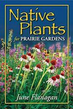 Native Plants for Prairie Gardens