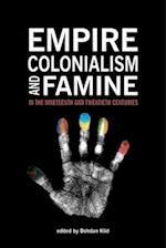 Empire, Colonialism, and Famine in the Nineteenth and Twentieth Centuries