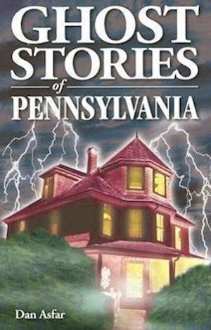 Ghost Stories of Pennsylvania