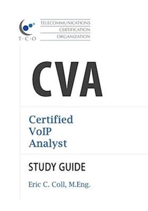 TCO CVA Certified VoIP Analyst Study Guide