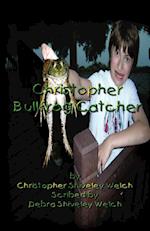 Christopher Bullfrog Catcher