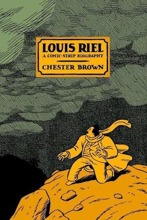 Louis Riel - a Comic-Strip Biography