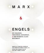 Karl Marx and Friedrich Engels: On Colonies, Industrial Monopoly and the Working Class Movement 
