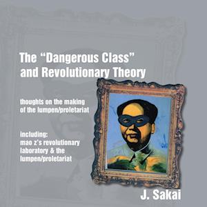 The "Dangerous Class" and Revolutionary Theory