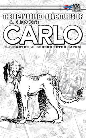 The Re-Imagined Adventures of A.B. Frost's Carlo