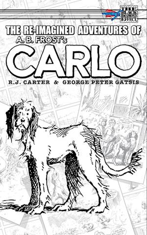 The Re-Imagined Adventures of A.B. Frost's Carlo