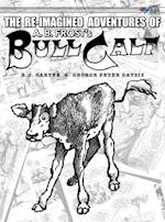 The Re-Imagined Adventures of A.B. Frost's Bull Calf