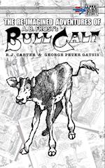 The Re-Imagined Adventures of A.B. Frost's Bull Calf