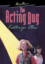 The Acting Bug