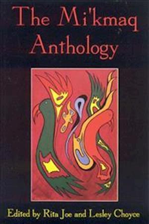 The Mi'kmaq Anthology