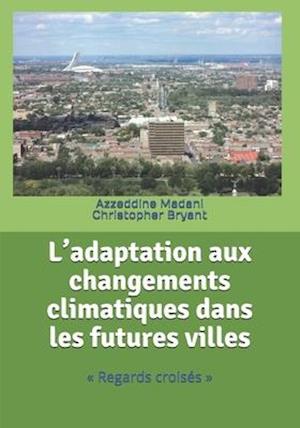 L'adaptation aux changements climatiques dans les futures villes