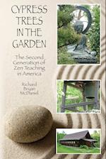 Cypress Trees in the Garden: The Second Generation of Zen Teaching in America 
