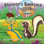 Shannon's Backyard Mrs Tiny and Bob Book Twenty-Five