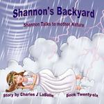 Shannon's Backyard Shannon Talks to Mother Nature Book Twenty-Six