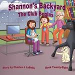 Shannon's Backyard the Club Begins Book Twenty-Eight