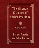 The Mi'kmaw Grammar of Father Pacifique: New Edition 