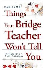Things Your Bridge Teacher Won't Tell You