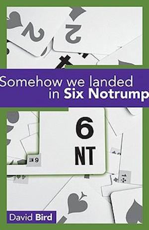 Somehow We Landed in Six Notrump....