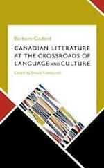 Canadian Literature at the Crossroads of Language and Culture