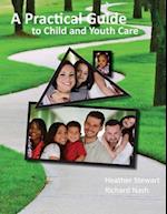 A Practical Guide to Child and Youth Care 