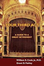 Your Third Act: A Guide to a Great Retirement 