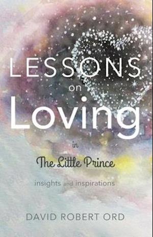 Lessons on Loving in the Little Prince