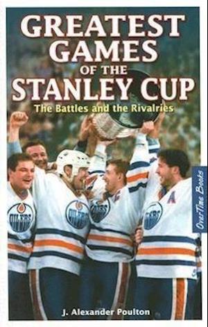 Poulton, J: Greatest Games of the Stanley Cup