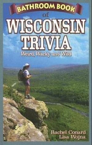 Bathroom Book of Wisconsin Trivia