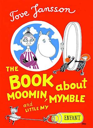 The Book About Moomin, Mymble, and Little My