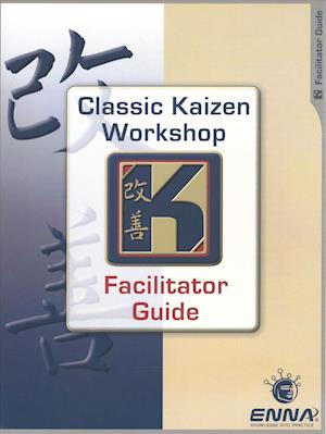 Classic Kaizen Workshop Facilitator Guide