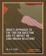 India's Approach to the Tibetan Question and its Impact on Sino-Indian Relations