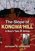 Slope of Kongwa Hill: A Boy's Tale of Africa