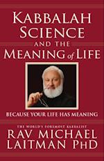 Kabbalah, Science and the Meaning of Life